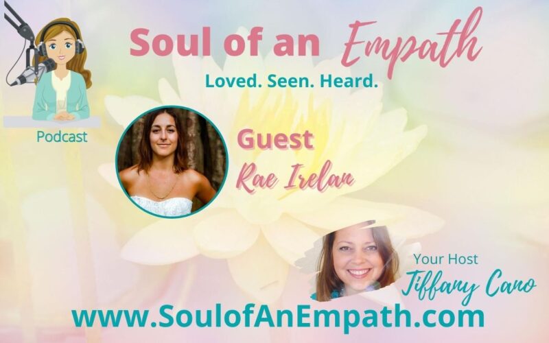 Guest Rae Irelan - Soul Of An Empath - Loved Seen Heard